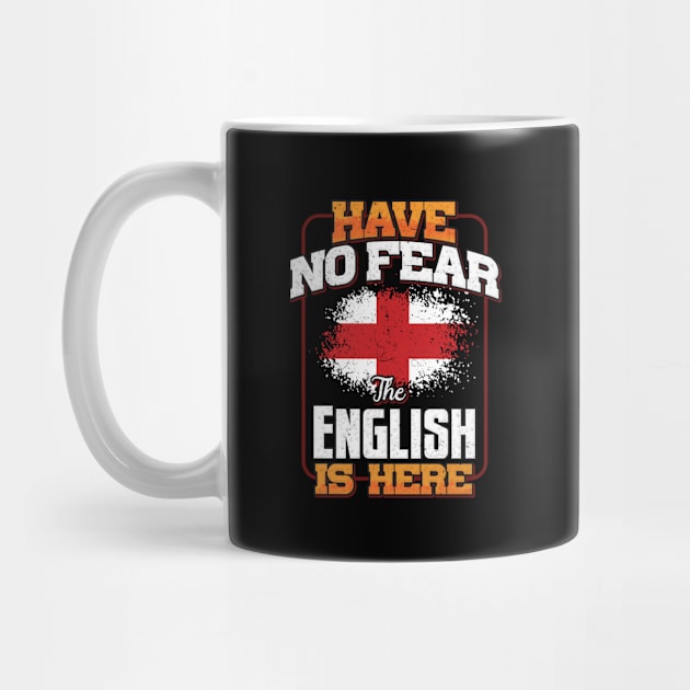 English Flag  Have No Fear The English Is Here - Gift for English From England by Country Flags